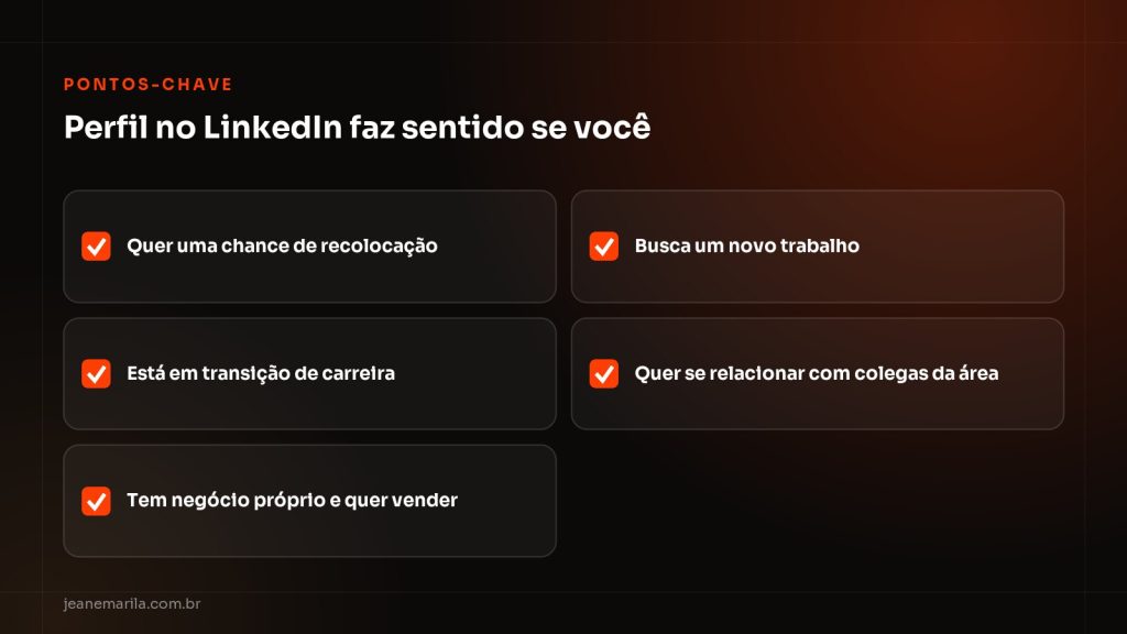 Checklist de quando ter um perfil no LinkedIn faz sentido: recolocação, transição de carreira, negócio próprio e networking