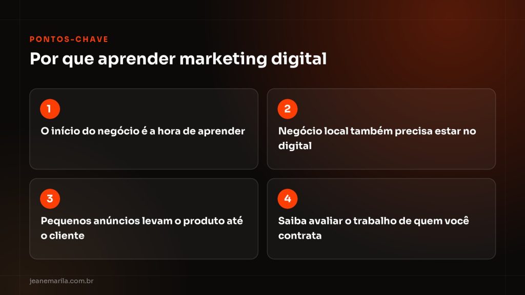 Quadro com os pontos-chave sobre por que aprender marketing digital, mesmo em negócio local ou contratando alguém