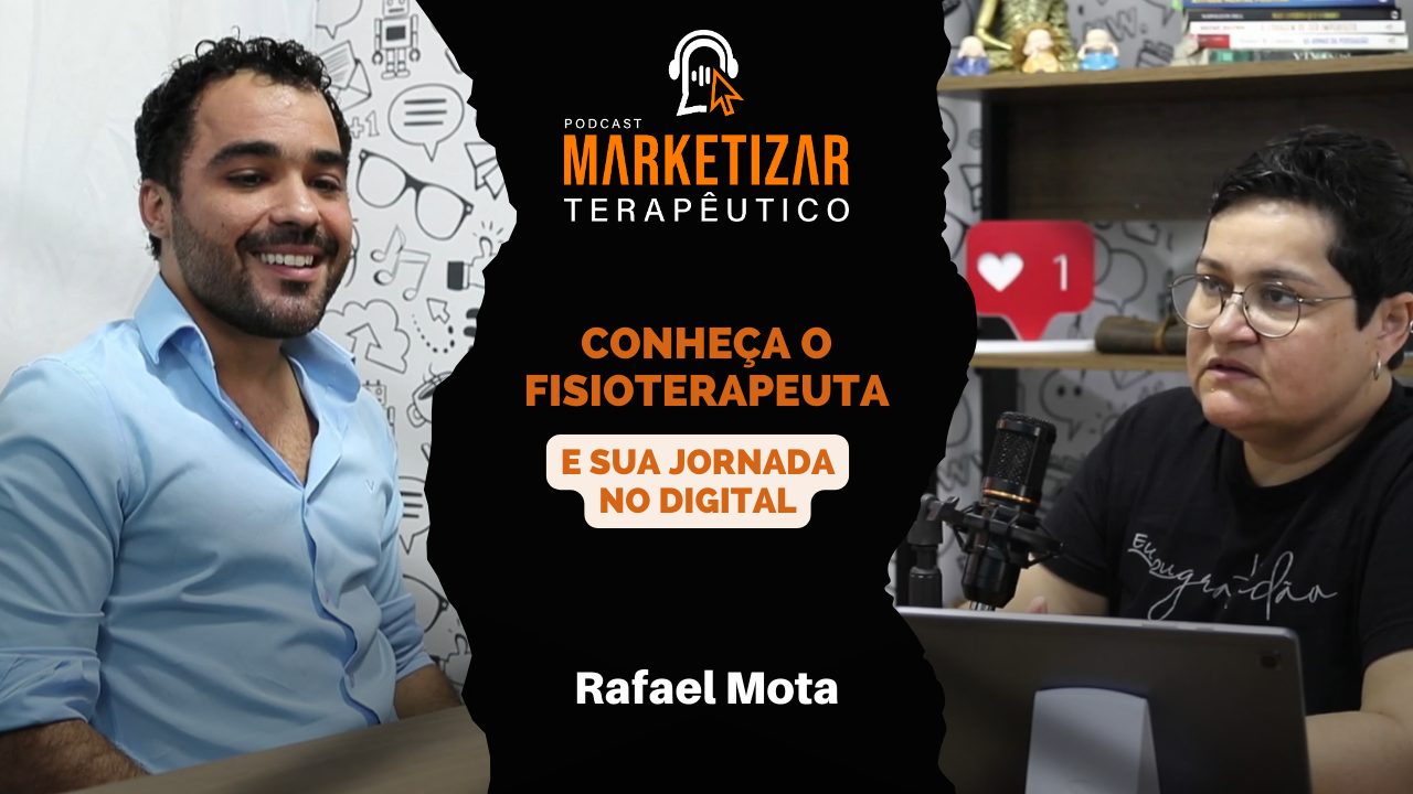 Podcast Marketizar Terapêutico: Episódio 04 Rafael Mota