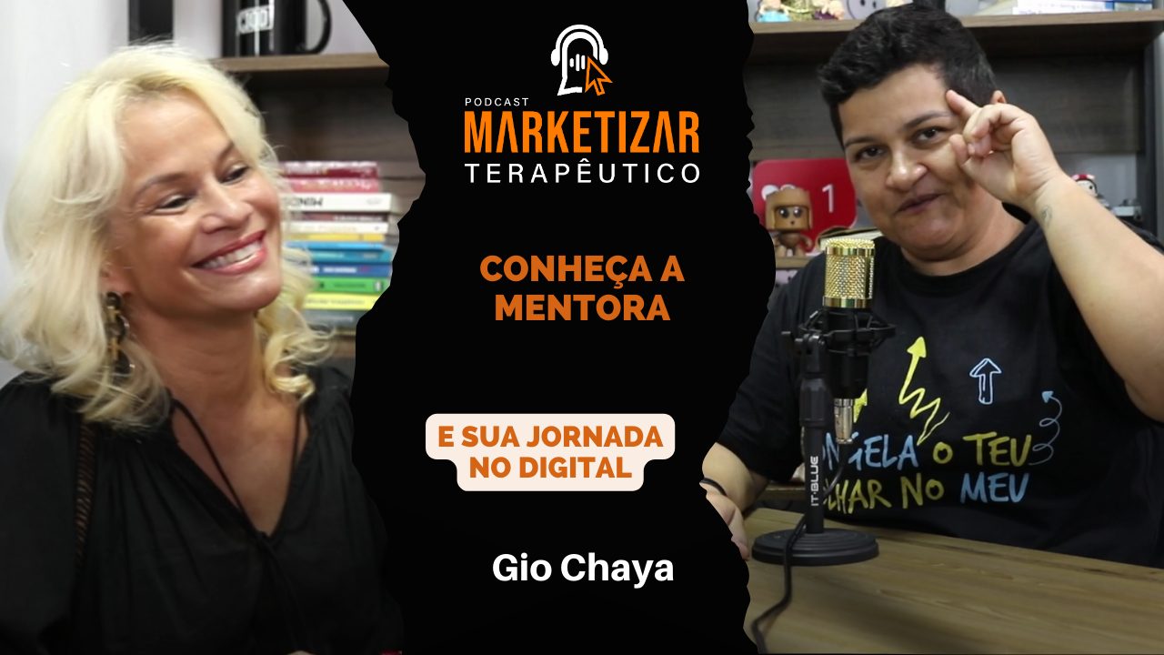 Podcast Marketizar Terapêutico: Episódio 19 Gio Chaya